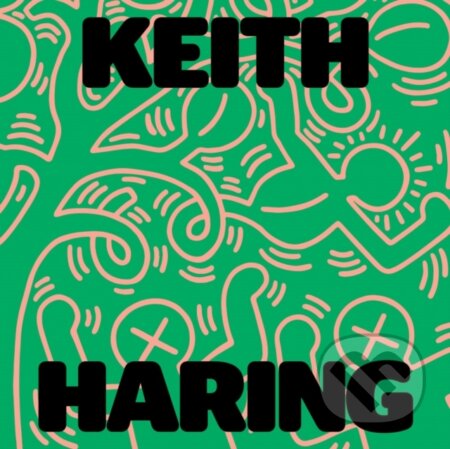 Kniha: Keith Haring: Art Is for Everybody (Keith Haring). Distributed Art, 2023 Kniha: Keith Haring: Art Is for Everybody (Keith Haring). Distributed Art, 2023