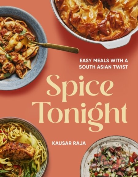 Kniha: Spice Tonight (Kausar Raja). Ebury Publishing, 2026 Kniha: Spice Tonight (Kausar Raja). Ebury Publishing, 2026