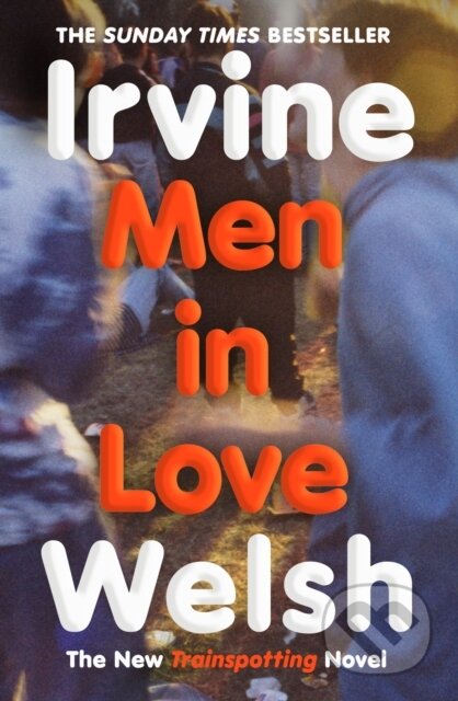 Kniha: Men in Love (Irvine Welsh). Vintage, 2026 Kniha: Men in Love (Irvine Welsh). Vintage, 2026