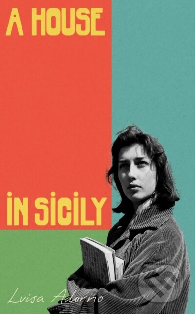 Kniha: A House in Sicily (Luisa Adorno). Penguin Books, 2026 Kniha: A House in Sicily (Luisa Adorno). Penguin Books, 2026