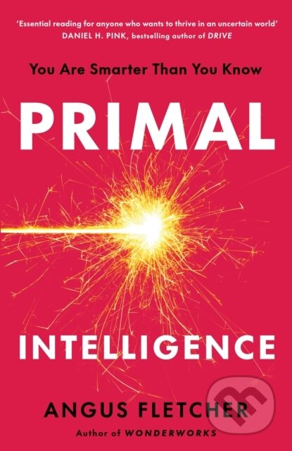Kniha: Primal Intelligence (Angus Fletcher). Headline Publishing Group, 2026 Kniha: Primal Intelligence (Angus Fletcher). Headline Publishing Group, 2026