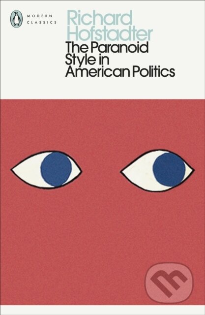 Kniha: The Paranoid Style in American Politics (Richard Hofstadter). Penguin Books, 2026 Kniha: The Paranoid Style in American Politics (Richard Hofstadter). Penguin Books, 2026