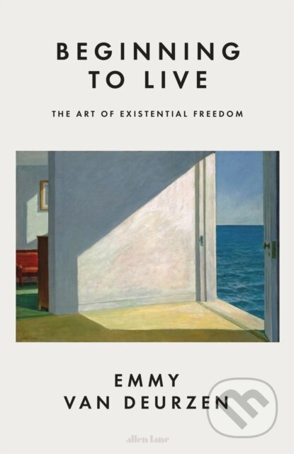 Kniha: Beginning to Live (Emmy van Deurzen). Penguin Books, 2026 Kniha: Beginning to Live (Emmy van Deurzen). Penguin Books, 2026