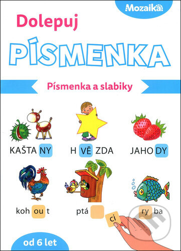 Kniha: Dolepuj písmenka: Písmenka a slabiky (Mozaik). Mozaik, 2026 Kniha: Dolepuj písmenka: Písmenka a slabiky (Mozaik). Mozaik, 2026