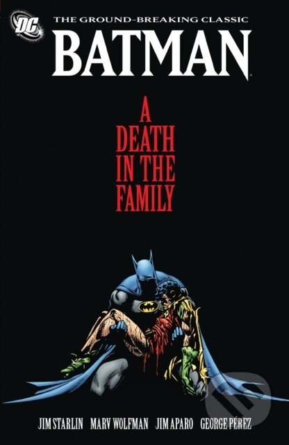 Kniha: Batman: A Death in the Family (George Perez). DC Comics, 2011 Kniha: Batman: A Death in the Family (George Perez). DC Comics, 2011