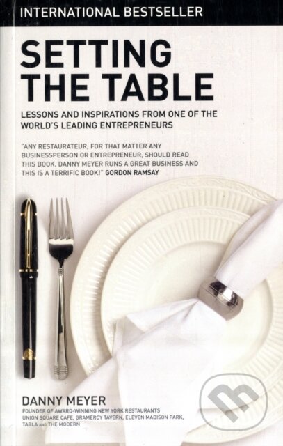 Kniha: Setting the Table (Danny Meyer). Marshall Cavendish Limited, 2010 Kniha: Setting the Table (Danny Meyer). Marshall Cavendish Limited, 2010