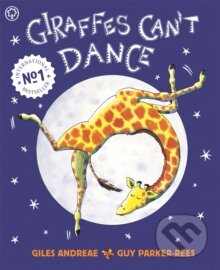 Kniha: Giraffes Can't Dance (Giles Andreae). Hachette Childrens Group, 2001 Kniha: Giraffes Can't Dance (Giles Andreae). Hachette Childrens Group, 2001