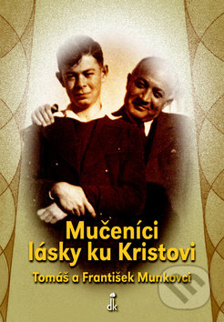 Kniha: Mučeníci lásky ku Kristovi (Jozef Šuppa). Dobrá kniha, 2011 Kniha: Mučeníci lásky ku Kristovi (Jozef Šuppa). Dobrá kniha, 2011