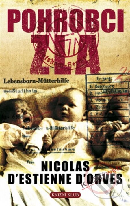 Kniha: Pohrobci zla (Nicolas d'Estienne d'Orves). Knižní klub, 2008 Kniha: Pohrobci zla (Nicolas d'Estienne d'Orves). Knižní klub, 2008