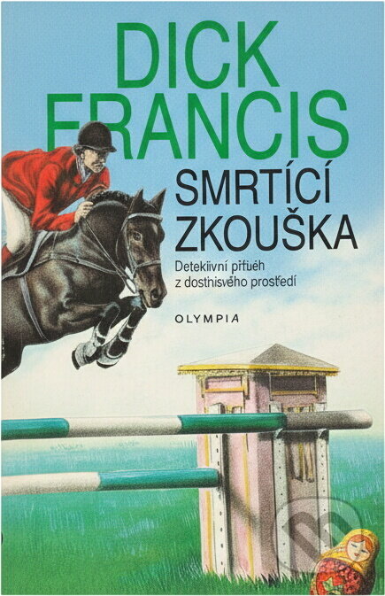 Kniha: Smrtící zkouška (brož.) (Dick Francis). Olympia Kniha: Smrtící zkouška (brož.) (Dick Francis). Olympia