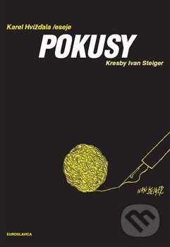 Kniha: Pokusy (Karel Hvížďala). Euroslavica, 2014 Kniha: Pokusy (Karel Hvížďala). Euroslavica, 2014