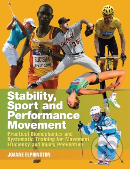 Kniha: Stability, Sport and Performance Movement (Joanne Elphinston). Lotus Publishing, 2013 Kniha: Stability, Sport and Performance Movement (Joanne Elphinston). Lotus Publishing, 2013