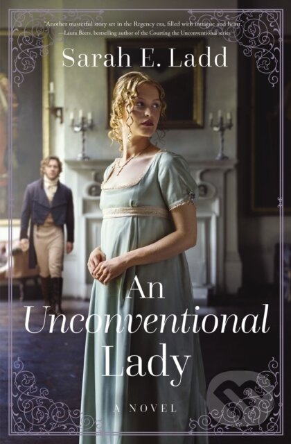 Kniha: An Unconventional Lady (Sarah E. Ladd). Thomas Nelson Publishers, 2026 Kniha: An Unconventional Lady (Sarah E. Ladd). Thomas Nelson Publishers, 2026