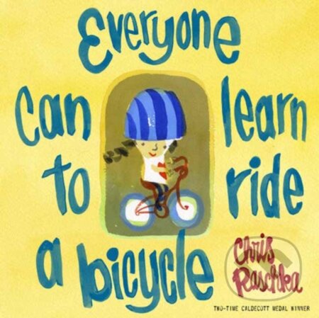 Kniha: Everyone Can Learn to Ride a Bicycle (Chris Raschka). Dragonfly, 2026 Kniha: Everyone Can Learn to Ride a Bicycle (Chris Raschka). Dragonfly, 2026