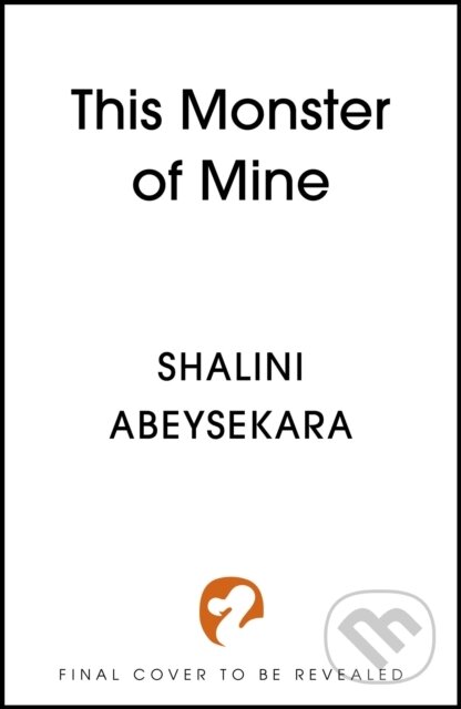 Kniha: This Monster of Mine (Shalini Abeysekara). Hodderscape, 2026 Kniha: This Monster of Mine (Shalini Abeysekara). Hodderscape, 2026
