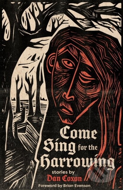 Kniha: Come Sing for the Harrowing (Dan Coxon). Clash Books, 2026 Kniha: Come Sing for the Harrowing (Dan Coxon). Clash Books, 2026