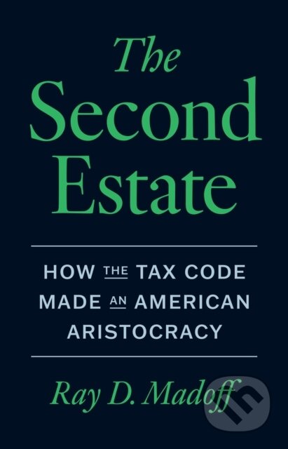 Kniha: The Second Estate (Ray D. Madoff). University of Chicago, 2025 Kniha: The Second Estate (Ray D. Madoff). University of Chicago, 2025