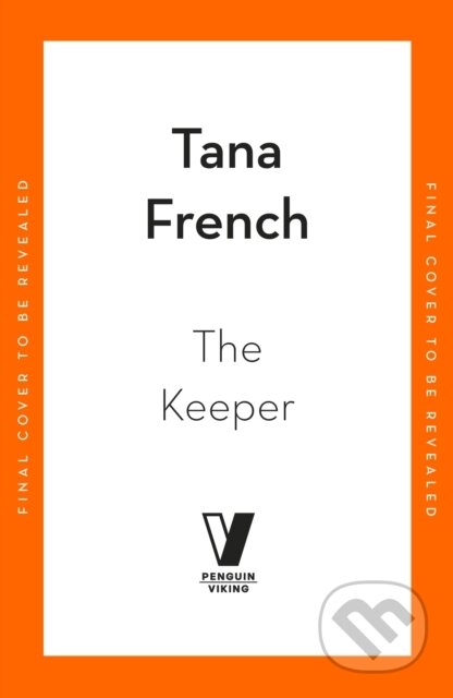 Kniha: The Keeper (Tana French). Viking, 2026 Kniha: The Keeper (Tana French). Viking, 2026