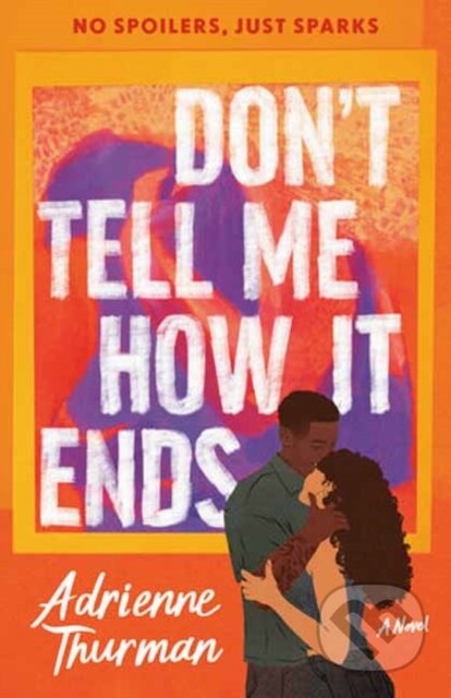 Kniha: Don't Tell Me How It Ends (Adrienne Thurman). Random House, 2026 Kniha: Don't Tell Me How It Ends (Adrienne Thurman). Random House, 2026