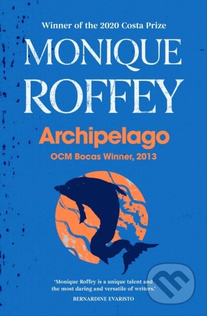 Kniha: Archipelago (Monique Roffey). Scribner, 2022 Kniha: Archipelago (Monique Roffey). Scribner, 2022