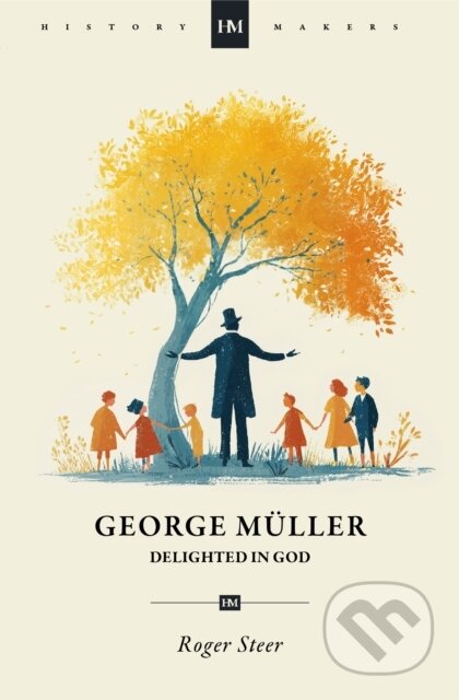 Kniha: George Muller: Delighted in God (Roger Steer). Christian Focus, 2026 Kniha: George Muller: Delighted in God (Roger Steer). Christian Focus, 2026
