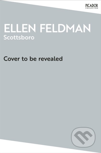 Kniha: Scottsboro (Ellen Feldman). Picador, 2026 Kniha: Scottsboro (Ellen Feldman). Picador, 2026