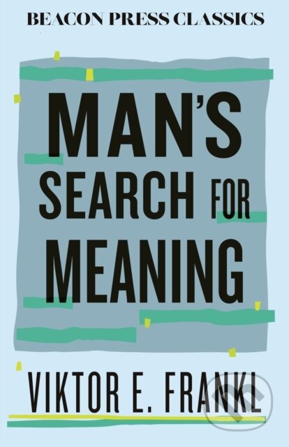 Kniha: Man's Search for Meaning (Viktor E. Frankl). , 1900 Kniha: Man's Search for Meaning (Viktor E. Frankl). , 1900