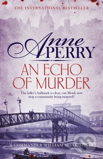 Kniha: An Echo of Murder (William Monk Mystery, Book 23) (Anne Perry). Headline Book, 2017 Kniha: An Echo of Murder (William Monk Mystery, Book 23) (Anne Perry). Headline Book, 2017