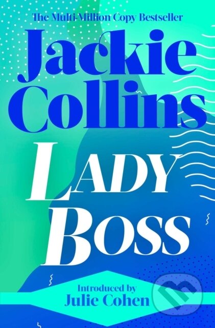 Kniha: Lady Boss (Jackie Collins). Simon & Schuster, 2021 Kniha: Lady Boss (Jackie Collins). Simon & Schuster, 2021