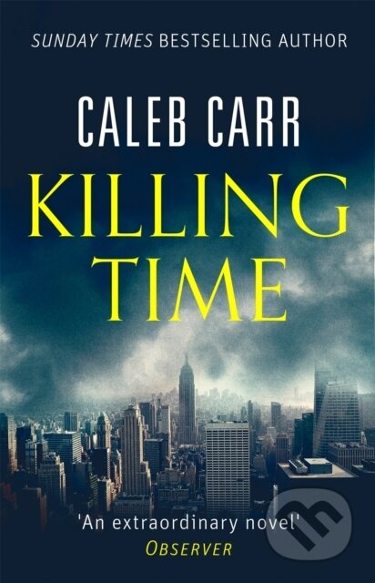 Kniha: Killing Time (Caleb Carr). Sphere, 2017 Kniha: Killing Time (Caleb Carr). Sphere, 2017