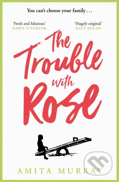 Kniha: The Trouble with Rose (Amita Murray). HarperCollins, 2020 Kniha: The Trouble with Rose (Amita Murray). HarperCollins, 2020