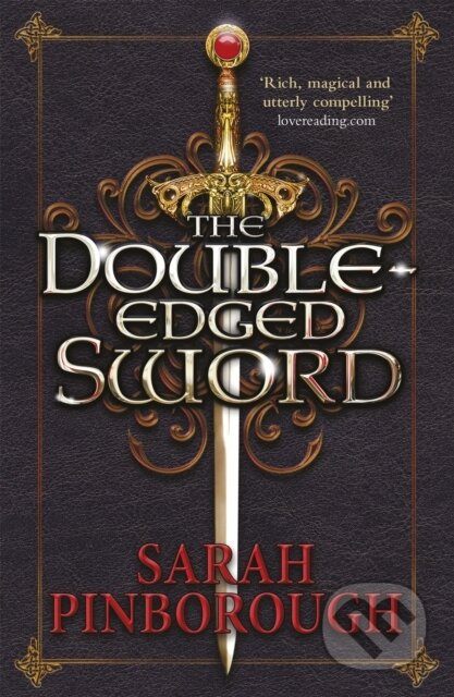 Kniha: The Double-Edged Sword (Sarah Pinborough). Gollancz, 2017 Kniha: The Double-Edged Sword (Sarah Pinborough). Gollancz, 2017
