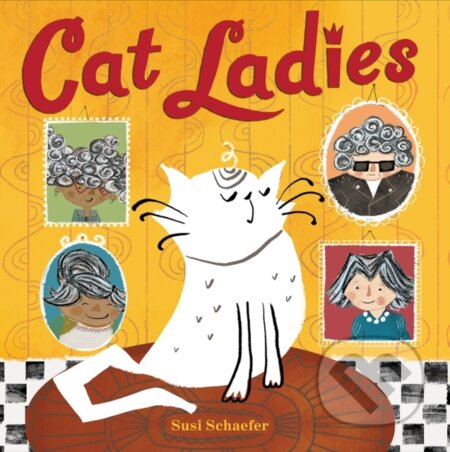 Kniha: Cat Ladies (Susi Schaefer). Abrams Books for young Readers, 2020 Kniha: Cat Ladies (Susi Schaefer). Abrams Books for young Readers, 2020