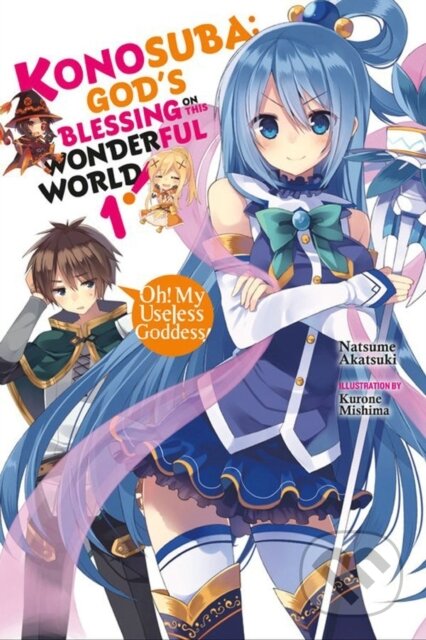 Kniha: Konosuba: God's Blessing on This Wonderful World!, Vol. 1 (Novel) (Natsume Akatsuki). Yen Press, 2017 Kniha: Konosuba: God's Blessing on This Wonderful World!, Vol. 1 (Novel) (Natsume Akatsuki). Yen Press, 2017