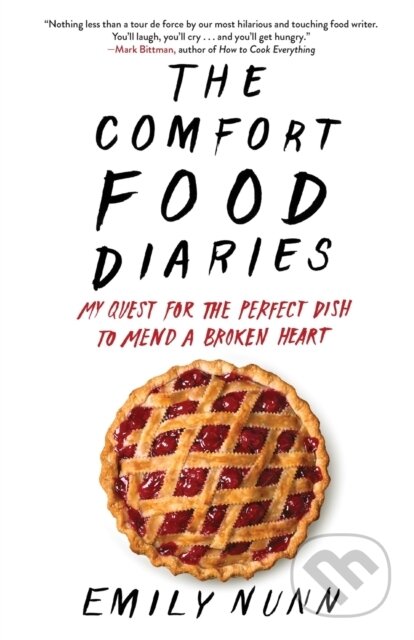 Kniha: The Comfort Food Diaries (Emily Nunn). Atria Books, 2019 Kniha: The Comfort Food Diaries (Emily Nunn). Atria Books, 2019