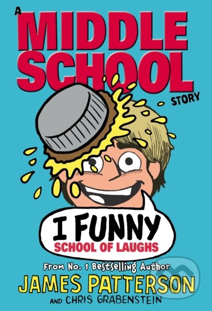 Kniha: I Funny: School of Laughs (James Patterson). Arrow Books, 2017 Kniha: I Funny: School of Laughs (James Patterson). Arrow Books, 2017