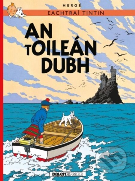 Kniha: Tintin: An tOilean Dubh (IRISH) (Herge). , 2017 Kniha: Tintin: An tOilean Dubh (IRISH) (Herge). , 2017