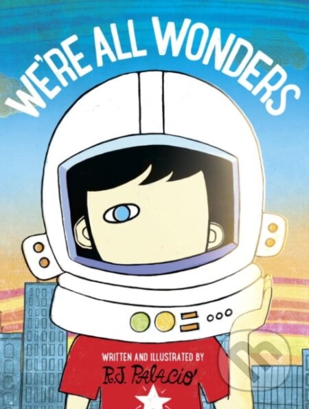Kniha: We're All Wonders (R. J. Palacio). , 1900 Kniha: We're All Wonders (R. J. Palacio). , 1900