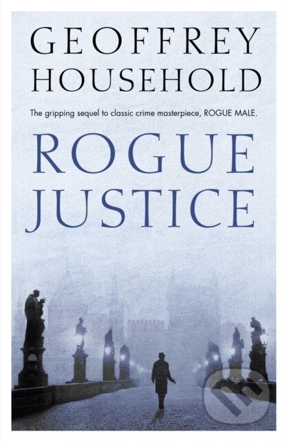 Kniha: Rogue Justice (Geoffrey Household). Weidenfeld and Nicolson, 2017 Kniha: Rogue Justice (Geoffrey Household). Weidenfeld and Nicolson, 2017