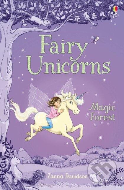 Kniha: Fairy Unicorns The Magic Forest (Zanna Davidson). Usborne, 2017 Kniha: Fairy Unicorns The Magic Forest (Zanna Davidson). Usborne, 2017