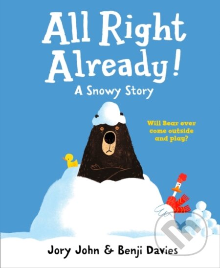 Kniha: All Right Already! (Jory John). HarperCollins, 2019 Kniha: All Right Already! (Jory John). HarperCollins, 2019