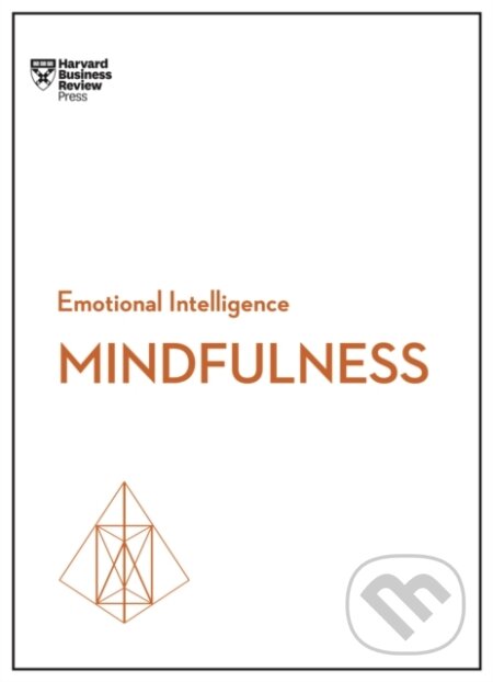 Kniha: Mindfulness (HBR Emotional Intelligence Series) (Christina Congleton, Susan David, Harvard Business Review, Ellen Langer a Daniel Goleman). Harvard Business Review Press, 2017 Kniha: Mindfulness (HBR Emotional Intelligence Series) (Christina Congleton, Susan David, Harvard Business Review, Ellen Langer a Daniel Goleman). Harvard Business Review Press, 2017