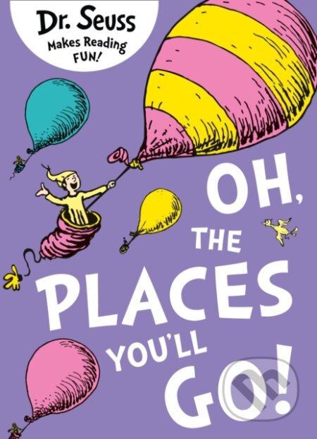 Kniha: Oh, The Places You'll Go! (Dr. Seuss). , 2020 Kniha: Oh, The Places You'll Go! (Dr. Seuss). , 2020