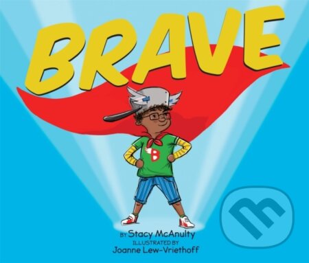 Kniha: Brave (Joanne Lew-Vriethoff a Stacy McAnulty). Running Press Kids, 2017 Kniha: Brave (Joanne Lew-Vriethoff a Stacy McAnulty). Running Press Kids, 2017