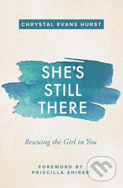 Kniha: She's Still There (Chrystal Evans Hurst). Zondervan, 2017 Kniha: She's Still There (Chrystal Evans Hurst). Zondervan, 2017