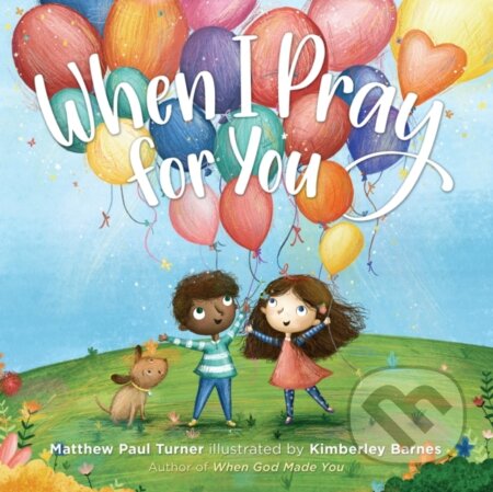 Kniha: When I Pray for You (Matthew Paul Turner). , 2019 Kniha: When I Pray for You (Matthew Paul Turner). , 2019