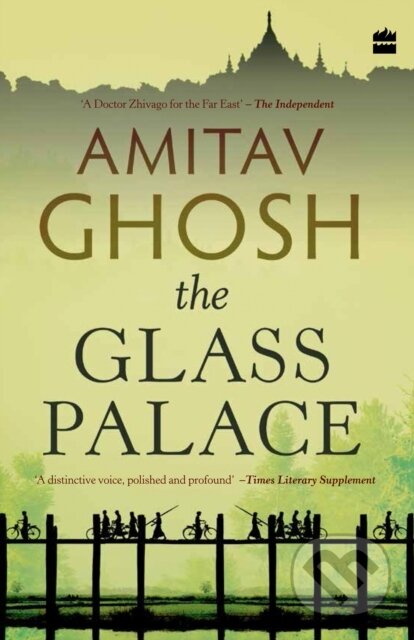 Kniha: The Glass Palace (Amitav Ghosh). HarperCollins, 2017 Kniha: The Glass Palace (Amitav Ghosh). HarperCollins, 2017