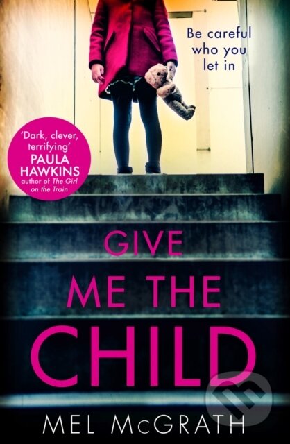 Kniha: Give Me the Child (Mel McGrath). HQ, 2018 Kniha: Give Me the Child (Mel McGrath). HQ, 2018