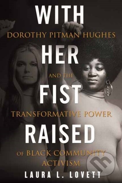Kniha: With Her Fist Raised (Laura Lovett). Beacon Press, 2021 Kniha: With Her Fist Raised (Laura Lovett). Beacon Press, 2021