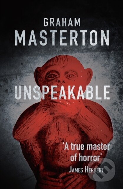 Kniha: Unspeakable (Graham Masterton). Head of Zeus, 2017 Kniha: Unspeakable (Graham Masterton). Head of Zeus, 2017